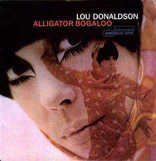 Lou Donaldson – Alligator Bogaloo