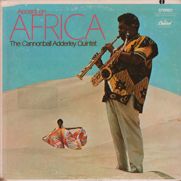 The Cannonball Adderley Quintet - Accent On Africa