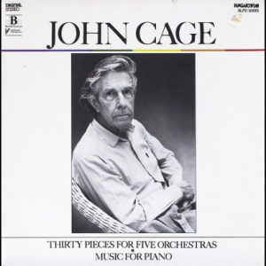 John Cage, Savaria Symphony Orchestra – Thirty Pieces For Five Orchestras / Music For Piano