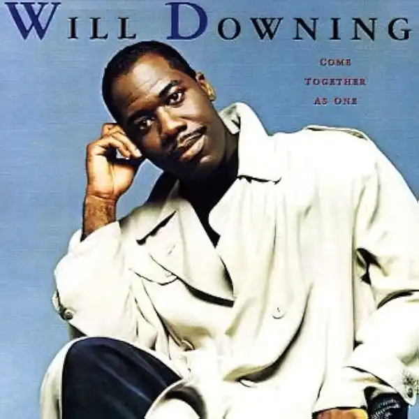 Will Downing - Come Together As One