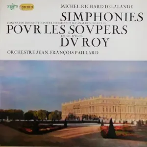 Michel-Richard Delalande - Simphonies Pour Les Soupers Du Roy