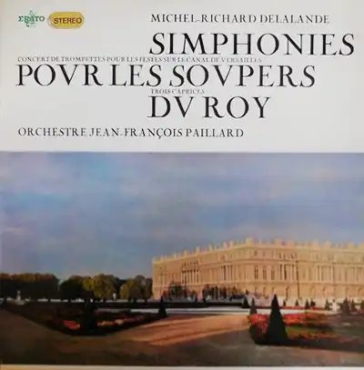 Michel-Richard Delalande - Simphonies Pour Les Soupers Du Roy