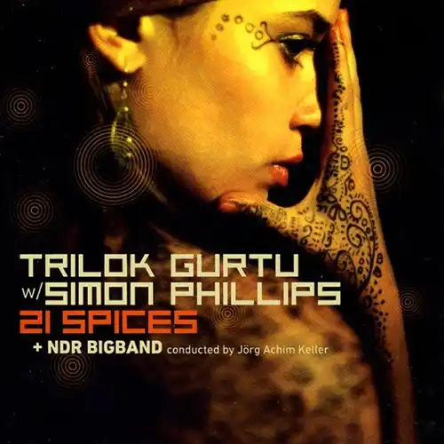 Trilok Gurtu with Simon Phillips + NDR Bigband – 21 Spices