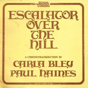 Carla Bley, Paul Haines – Escalator Over The Hill